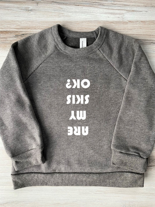 ADULT "Are My Skis Ok?" Sweatshirt