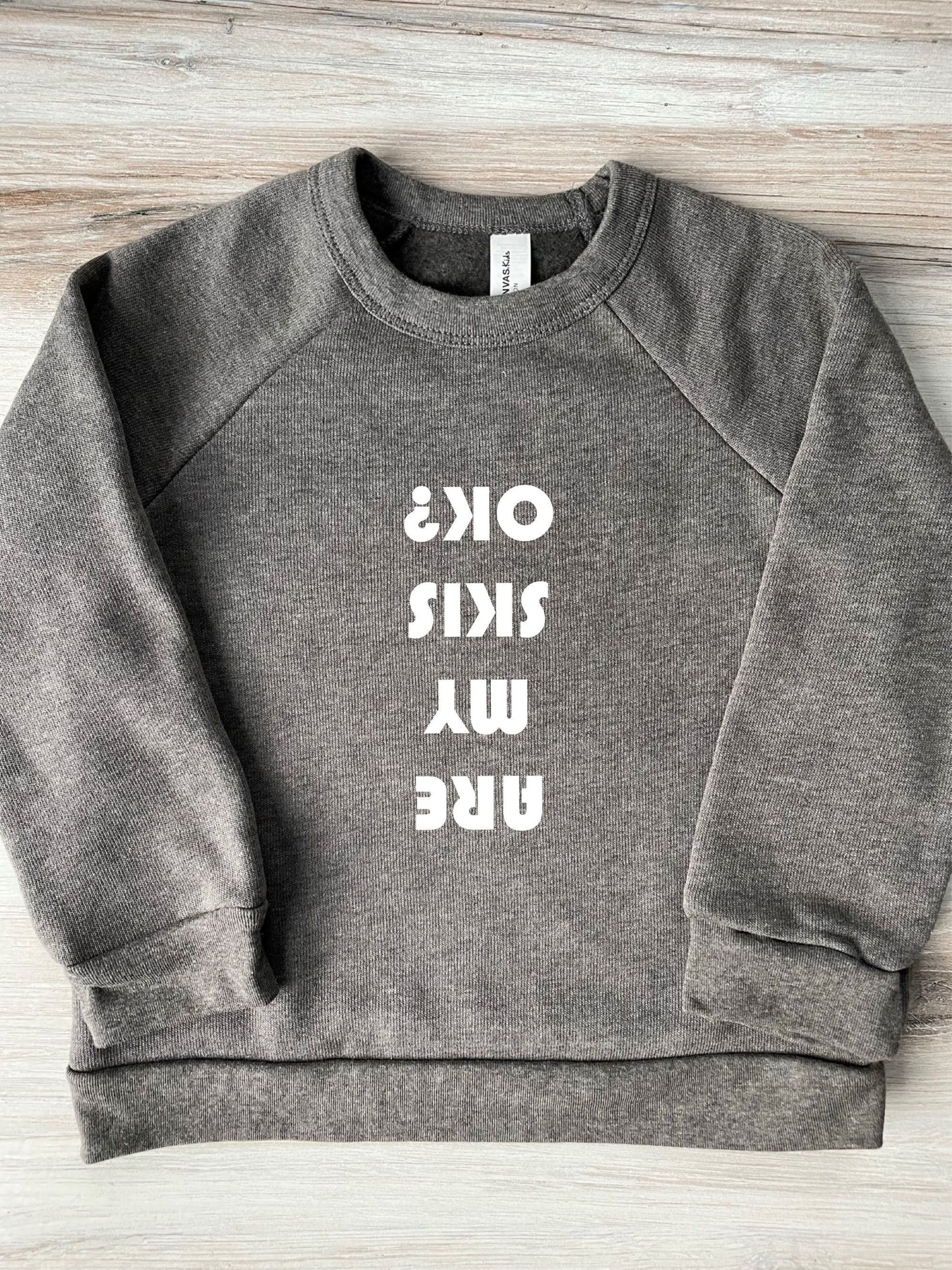 KIDS "Are My Skis Ok?" Sweatshirt